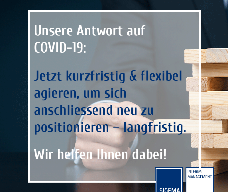 Jetzt kurzfristig & flexibel agieren, um sich anschliessend neu zu positionieren – langfristig.